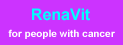 RENAVIT for people with cancer